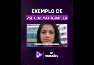 Eu vou fazer sua Vsl cinematográfica de alta conversão