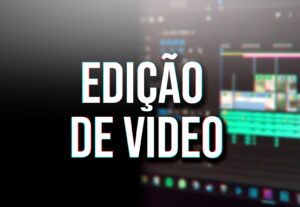 Eu vou editar o seu vídeo