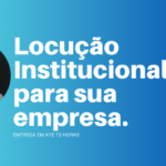 Eu vou fazer uma locução para sua empresa/serviço.