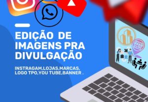 Eu vou fazer edição de imagens pra divulgação