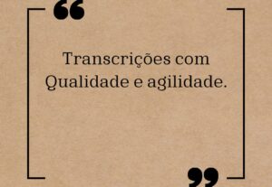 Eu vou transcrever todo tipo de áudio e vídeo com qualidade