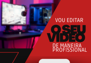 Eu vou editar o seu video