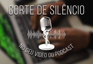 Eu vou Eliminar/Cortar Silêncio do seu Vídeo ou Podcast/audi...