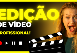 Eu vou editar seu vídeo da melhor maneira possível
