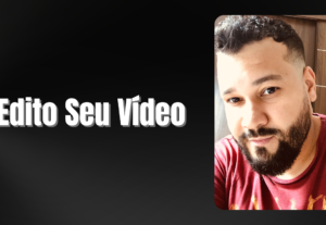 Eu vou Editar Seus Vídeos Simples