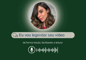 Eu vou legendar seu vídeo de forma dinâmica