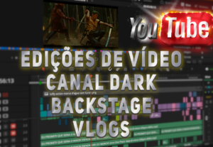 Eu vou Editar seu vídeo vlog ou dark do Youtube
