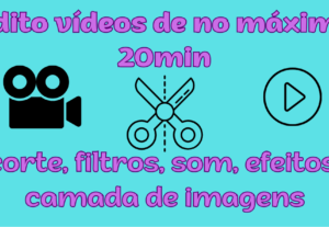 Eu vou Editar seus vídeos até no máximo 20min