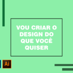 Eu vou criar o design do que você quiser
