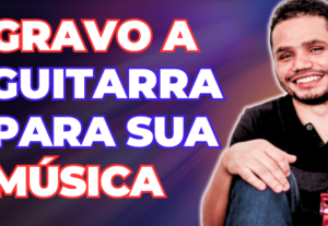 Eu vou gravar as guitarras para sua música