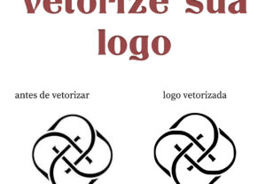 Eu vou vetorizar sua logomarca para impressões