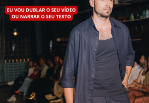 Eu vou fazer a dublagem/narração/áudio para o seu business