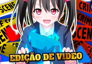 Eu vou Editar seu Vídeo para o Youtube