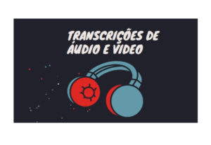 Eu vou fazer transcrições de áudio e vídeos