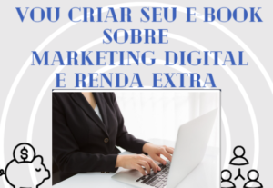 Eu vou Criar seu e-book sobre marketing digital e Renda extr...