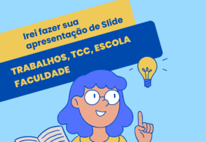Eu vou fazer sua apresentação em slide