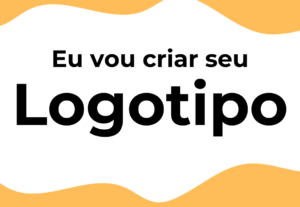 Eu vou criar seu logotipo ou marca.