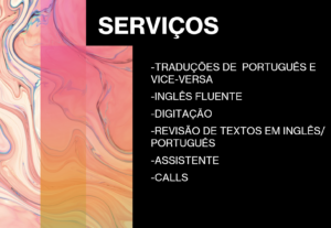 Eu vou traduzir, digitar, fazer videos e mais.