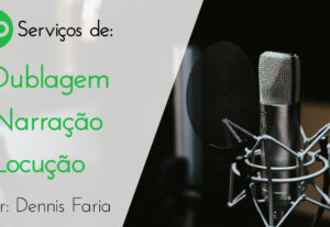 Eu vou Dublar, narrar, locucionar ou ditar seu texto