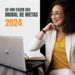Eu vou fazer o seu mural de metas para 2024.