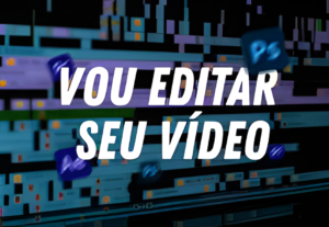 Eu vou editar vídeos para promover o seu negócio
