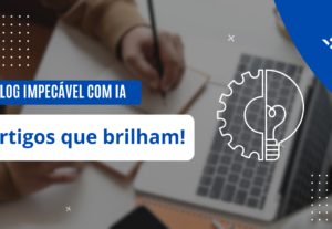 Eu vou deixar seu blog impecável usando ia