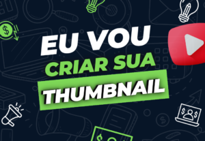 Eu vou fazer Design de Thumbnails Exclusivo