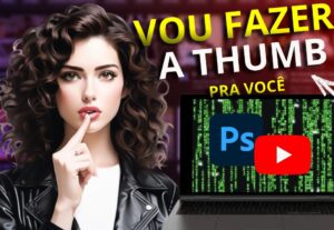 Eu vou fazer sua thumbnail do youtube em até 24h