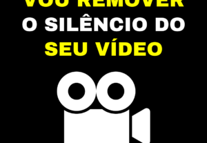 Eu vou Remover todo silencio do seu vídeo.