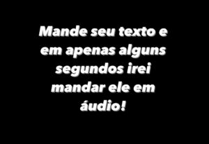 Eu vou falar seu texto em áudio