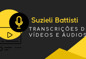 Eu vou transcrever vídeos e áudios.