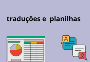 Eu vou traduzir textos e fazer planilhas