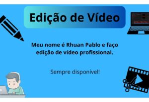 Eu vou fazer edições de vídeo