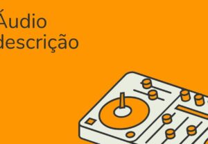 Eu vou fazer áudiodescriçãode banners, cards
