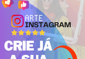 Eu vou criar uma Arte Encantadora para seu Instagram