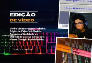 Eu vou transformar seus vídeos com uma Edição Profissional