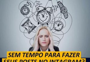 Eu vou fazer os posts do seu Instagram