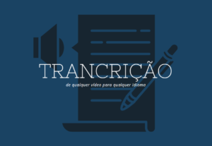 Eu vou transcrever seu vídeo em português para texto