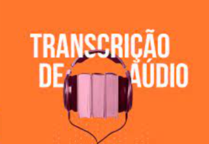 Eu vou transcrever áudios em Inglês e Português