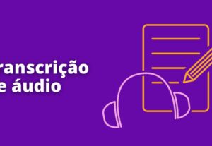 Eu vou transcrever seus textos, áudios, vídeos e podcasts.