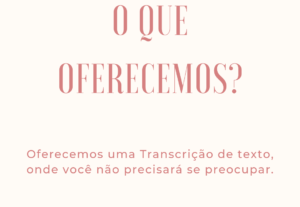 Eu vou Transcrever seu texto em 2 dias