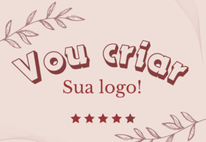 Eu vou Criar uma logo pra você