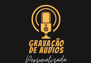 Eu vou Personalizar Sua Mensagem: Gravação de Áudio Sob Medi...