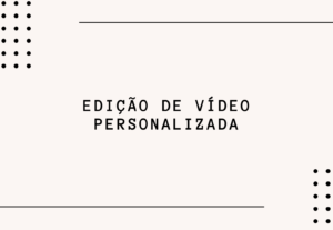 Eu vou editar seu vídeo profissional