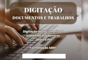 Eu vou digitar documentos/textos/trabalhos para você. .