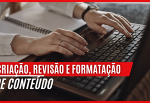 Eu vou Criar, Corrigir e Formatar seus textos.