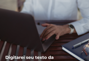 Eu vou Digitar textos para livros, publicações dentre outros...