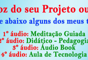 Eu vou narrar sua propaganda ou projeto.