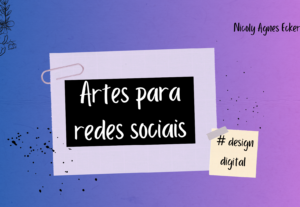 Eu vou fazer artes criativas para suas redes sociais.