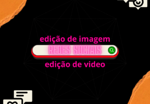 Eu vou fazer edição de vídeo e imagem